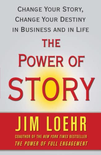 9780743294683: The Power of Story: Change Your Story, Change Your Destiny in Business and in Life