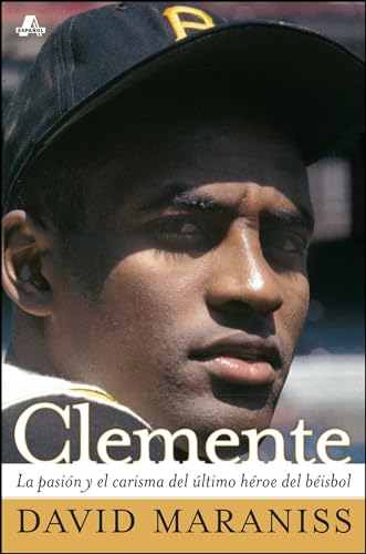 Beispielbild fr Clemente: La pasi?n y el carisma del ?ltimo h?roe del b?isbol (The Passion and Grace of Baseball's Last Hero) (Atria Espanol) (Spanish Edition) zum Verkauf von SecondSale