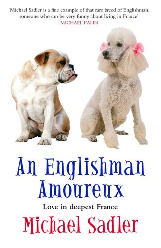 Imagen de archivo de An Englishman Amoureux: Love in Deepest France a la venta por WorldofBooks