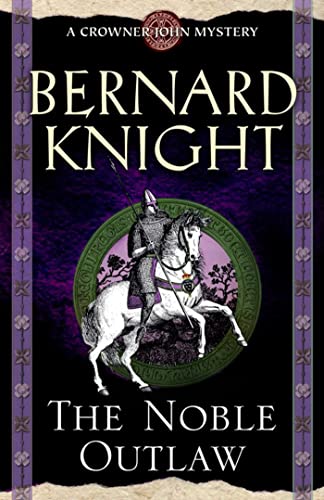 The Noble Outlaw (Crowner John Mysteries) (9780743294980) by Knight, Bernard