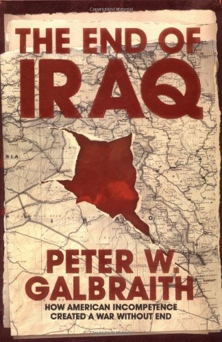 9780743295055: The End of Iraq: How American Incompetence Created a War without End