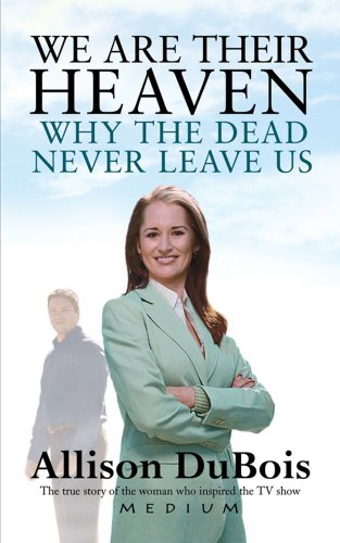 Beispielbild fr We are Their Heaven: Why the Dead Never Leave Us zum Verkauf von WorldofBooks