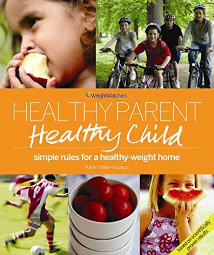 Weight Watchers Healthy Parent, Healthy Child (Weight Watchers) (9780743295499) by Karen Miller Kovach