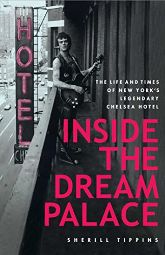 9780743295611: Inside the Dream Palace: The Life and Times of New York's Legendary Chelsea Hotel