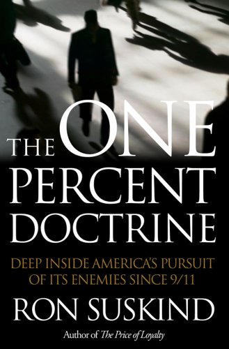 9780743295680: The One Percent Doctrine; Deep Inside America's Pursuit of Its Enemies since 9/11