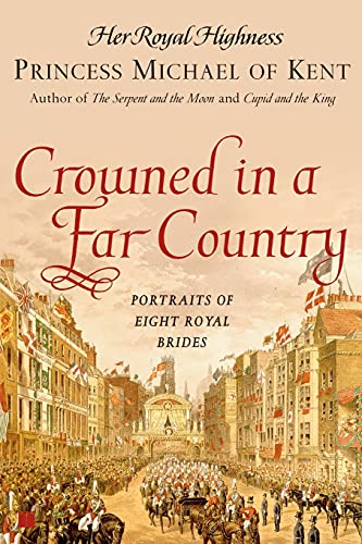 Stock image for Crowned in a Far Country: Portraits of Eight Royal Brides for sale by Your Online Bookstore