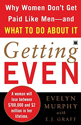 Stock image for Getting Even: Why Women Don't Get Paid Like Men--And What to Do About It for sale by Ergodebooks