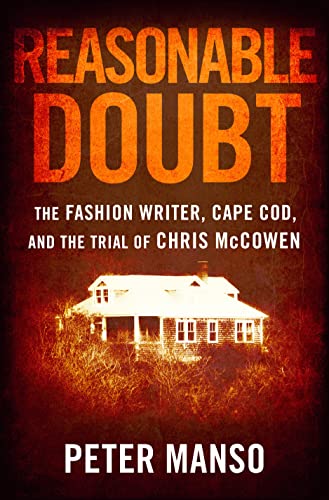 Beispielbild fr Reasonable Doubt : The Fashion Writer, Cape Cod, and the Trial of Chris McCowen zum Verkauf von Better World Books