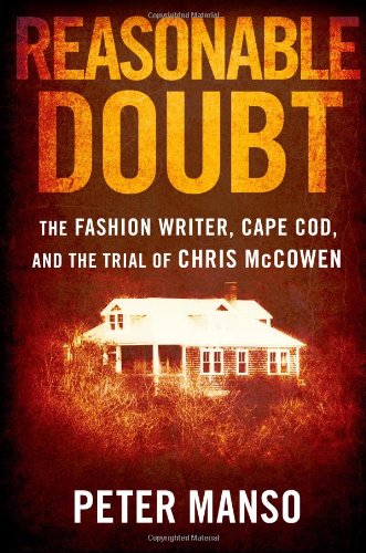 9780743296663: Reasonable Doubt: The Fashion Writer, Cape Cod, and the Trial of Chris McCowen
