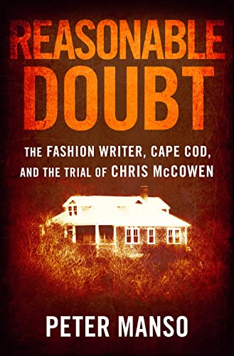Stock image for Reasonable Doubt : The Fashion Writer, Cape Cod, and the Trial of Chris McCowen for sale by Better World Books