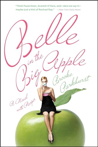 Beispielbild fr Belle in the Big Apple: A Novel with Recipes zum Verkauf von Montclair Book Center