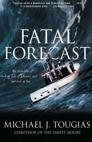 9780743297042: Fatal Forecast: An Incredible True Tale of Disaster and Survival at Sea