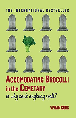 Imagen de archivo de Accomodating Brocolli in the Cemetary: Or Why Can't Anybody Spell a la venta por Half Price Books Inc.