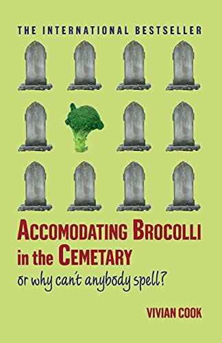 9780743297110: Accomodating Brocolli in the Cemetary: Or Why Can't Anybody Spell