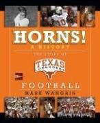 Horns! a History : The Story of Longhorns Football