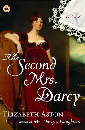 9780743297295: The Second Mrs. Darcy: A Novel