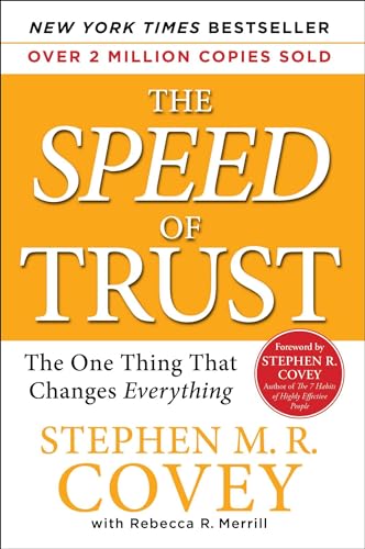 The SPEED of Trust. The One Thing that Changes Everything