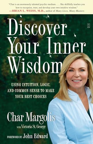 Beispielbild fr Discover Your Inner Wisdom: Using Intuition, Logic, and Common Sense to Make Your Best Choices zum Verkauf von Wonder Book