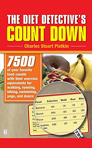 Stock image for The Diet Detective's Count Down: 7500 of Your Favorite Food Counts with Their Exercise Equivalents for Walking, Running, Biking, Swimming, Yoga, and Dance for sale by Wonder Book