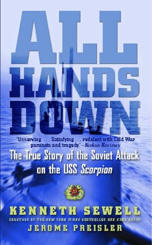 Stock image for All Hands Down: The True Story of the Soviet Attack on the USS Scorpion for sale by Irish Booksellers