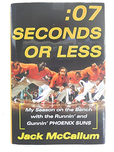 Imagen de archivo de Seven Seconds or Less: My Season on the Bench with the Runnin' and Gunnin' Phoenix Suns a la venta por Books of the Smoky Mountains