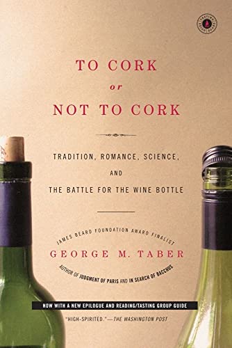Stock image for To Cork or Not to Cork: Tradition, Romance, Science, and the Battle for the Wine Bottle for sale by Greener Books