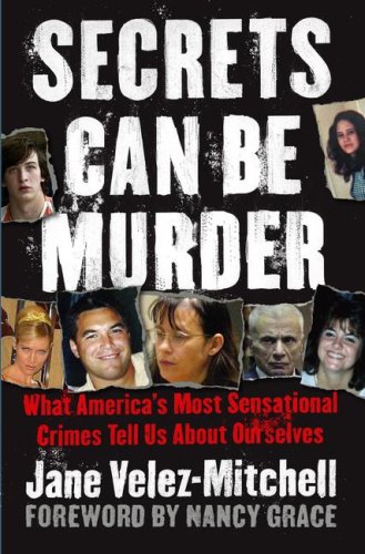 9780743299367: Secrets Can Be Murder: What America's Most Sensational Crimes Tell Us About Ourselves