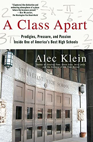 Imagen de archivo de A Class Apart: Prodigies, Pressure, and Passion Inside One of America's Best High Schools a la venta por SecondSale