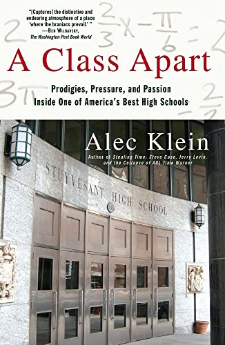 Stock image for A Class Apart: Prodigies, Pressure, and Passion Inside One of America's Best High Schools for sale by SecondSale