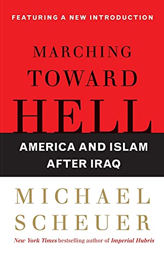 9780743299718: Marching Toward Hell: America and Islam After Iraq