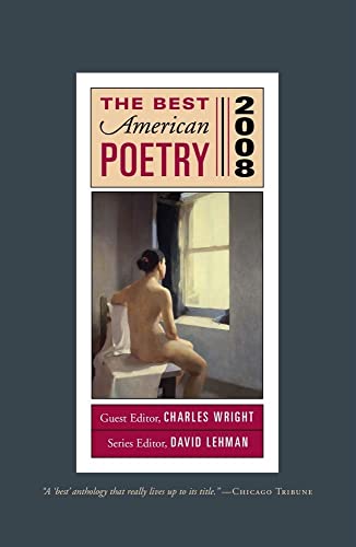 Stock image for The Best American Poetry 2008: Series Editor David Lehman, Guest Editor Charles Wright for sale by Hippo Books