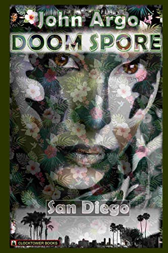 Stock image for Doom Spore San Diego: A DarkSF novel (science horror) Argo, John for sale by GridFreed