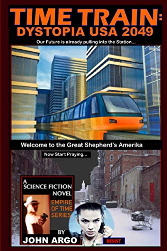 Stock image for Time Train: Dystopia USA 2049 for sale by Lucky's Textbooks