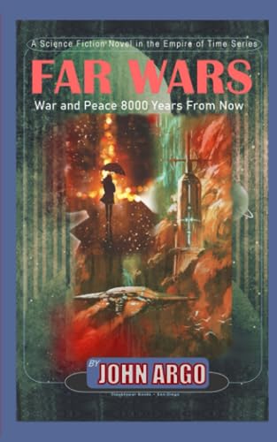 Stock image for Far Wars: War and Peace 8,000 Years From Now (Empire of Time) for sale by Books Unplugged
