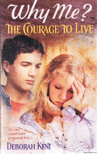 Beispielbild fr Why Me? The Courage to Live (Why Me? Series, Volume 1) zum Verkauf von Gulf Coast Books