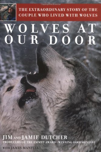 Beispielbild fr Wolves at Our Door: The Extraordinary Story of the Couple Who Lived with Wolves zum Verkauf von Your Online Bookstore