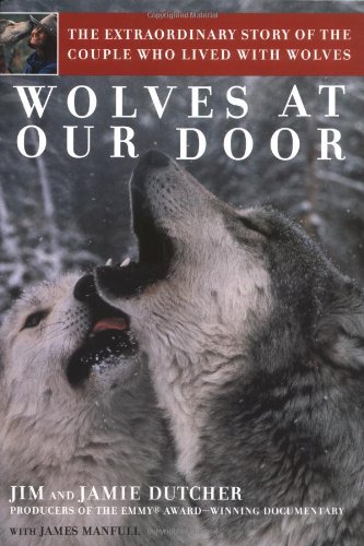 Stock image for Wolves at Our Door : The Extraordinary Story of the Couple Who Lived with Wolves for sale by Better World Books