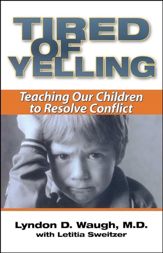 Beispielbild fr Tired of Yelling: Teaching Our Children to Resolve Conflict zum Verkauf von WorldofBooks