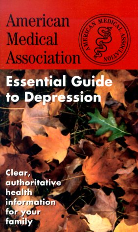 Essential Guide to Depression (9780743403597) by American Medical Association