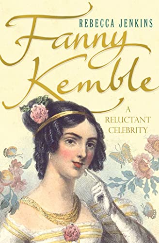 9780743403993: Fanny Kemble: A Reluctant Celebrity