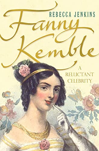 Imagen de archivo de Fanny Kemble: A Reluctant Celebrity a la venta por AwesomeBooks