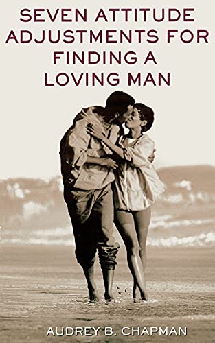 Beispielbild fr Seven Attitude Adjustments for Finding a Loving Man zum Verkauf von Wonder Book