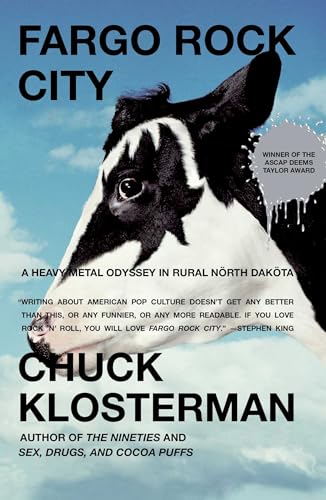 Fargo Rock City: A Heavy Metal Odyssey in Rural North Dakota (9780743406567) by Klosterman, Chuck