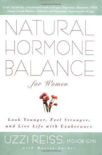 Beispielbild fr Natural Hormone Balance For Women: Look Younger, Feel Stronger, and Live Life with Exuberance zum Verkauf von Jenson Books Inc