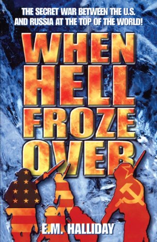 9780743407267: When Hell Froze Over: The Secret War Between the U.S. and Russia at the Top of the World!