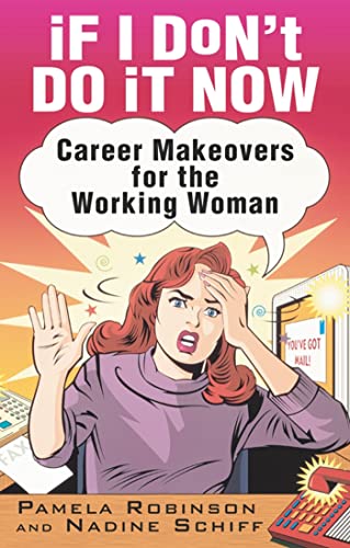 Beispielbild fr If I Don't Do It Now.: Career Makeovers for the Working Woman zum Verkauf von WorldofBooks