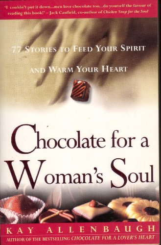 Imagen de archivo de Chocolate for a Woman's Soul: 77 Stories to Feed Your Spirit and Warm Your Heart a la venta por WorldofBooks