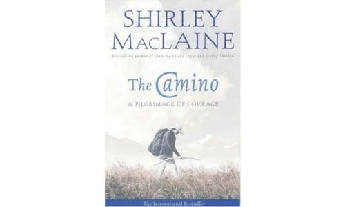 The Camino: A Pilgrimage of Courage (9780743409216) by Shirley MacLaine