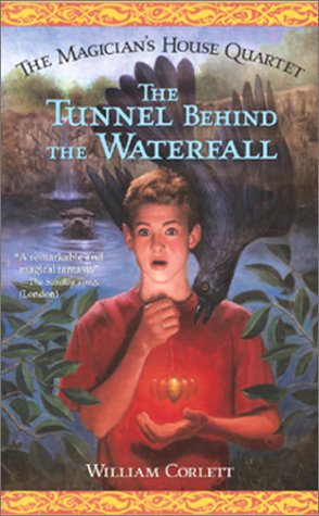 9780743410038: The Tunnel Behind the Waterfall (The Magician's House Quartet, 3)