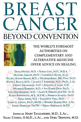 Imagen de archivo de Breast Cancer: Beyond Convention: The World's Foremost Authorities on Complementary and Alternative Medicine Offer Advice on Healing a la venta por Chiron Media